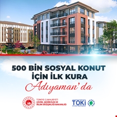 500 Bin Sosyal Konut için ilk kura Adıyaman'da