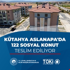 Kütahya Aslanapa'da 122 sosyal konut teslim ediliyor
