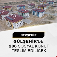 Nevşehir Gülşehir'de 206 sosyal konut teslim edilecek