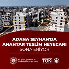 Adana Seyhan'da anahtar teslim heyecanı sona eriyor