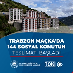 Trabzon Maçka'da 144 sosyal konutun teslimatı başladı