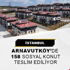 İstanbul Arnavutköy’de 158 konut teslim ediliyor