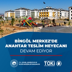 Bingöl Merkez'de anahtar teslim heyecanı devam ediyor