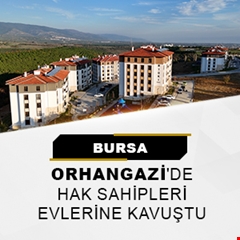Bursa Orhangazi'de hak sahipleri evlerine kavuştu